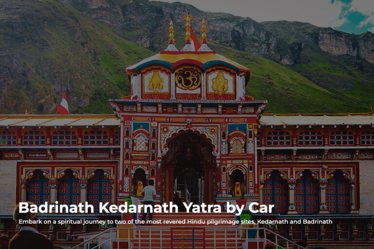 Badrinath Kedarnath Yatra by Car